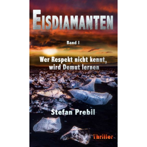 Stefan Prebil - Eisdiamanten Trilogie Band 1