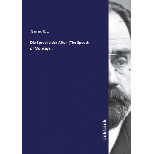 R. L. Garner - Garner, R: Sprache der Affen (The Speech of Monkeys).