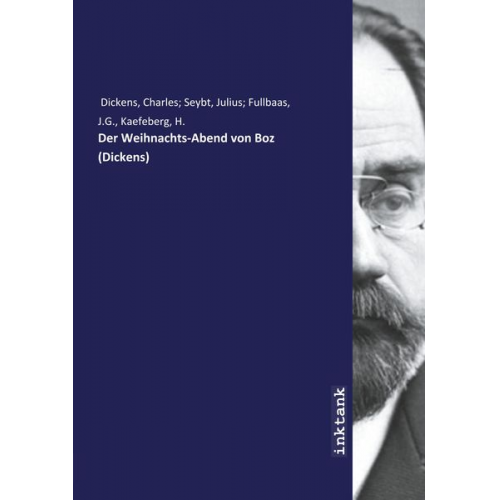 Charles Seybt Dickens - Dickens, C: Weihnachts-Abend von Boz (Dickens)