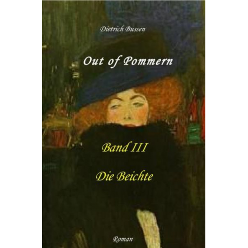 Dietrich Bussen - Out of Pommern / Out of Pommern - Band III: Die Beichte