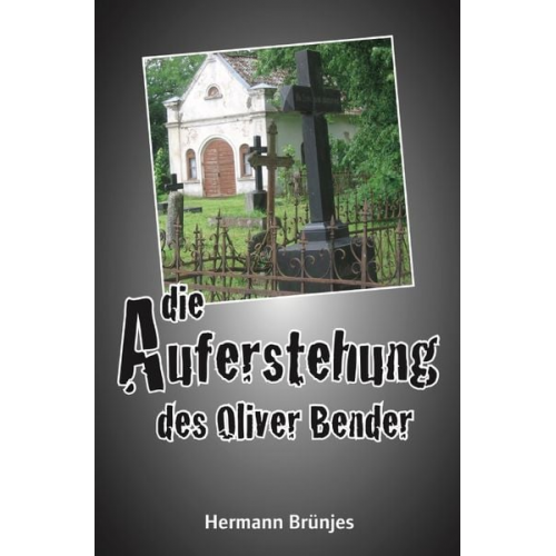 Hermann Brünjes - Die Auferstehung des Oliver Bender