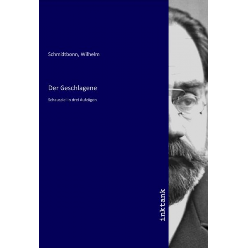 Wilhelm Schmidtbonn - Der Geschlagene