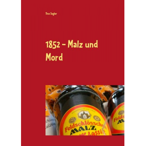 Tina Segler - 1852 - Malz und Mord