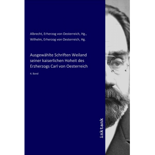 Ausgewählte Schriften Weiland seiner kaiserlichen Hoheit des Erzherzogs Carl von Oesterreich