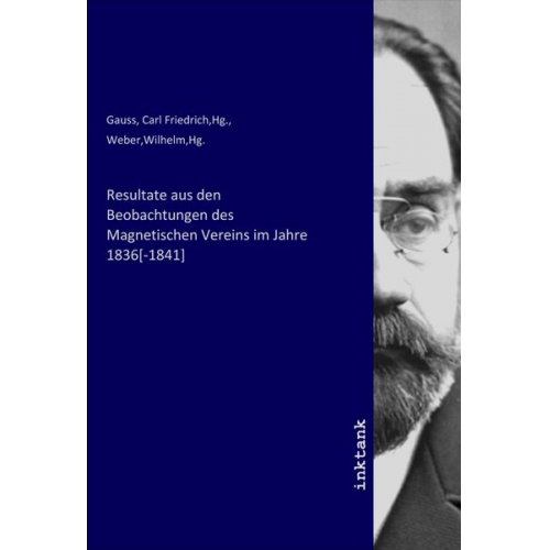 Resultate aus den Beobachtungen des Magnetischen Vereins im Jahre 1836[-1841]