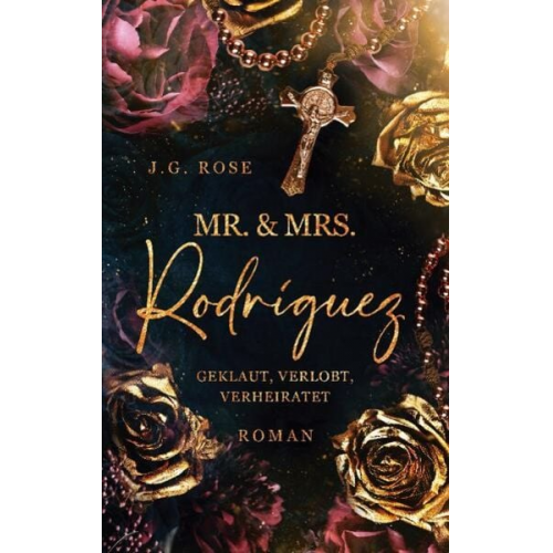 J.G. Rose - Mr. & Mrs. Rodríguez - Geklaut, verlobt, verheiratet