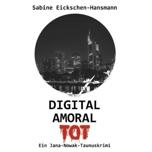 Sabine Eickschen-Hansmann - Digital Amoral Tot