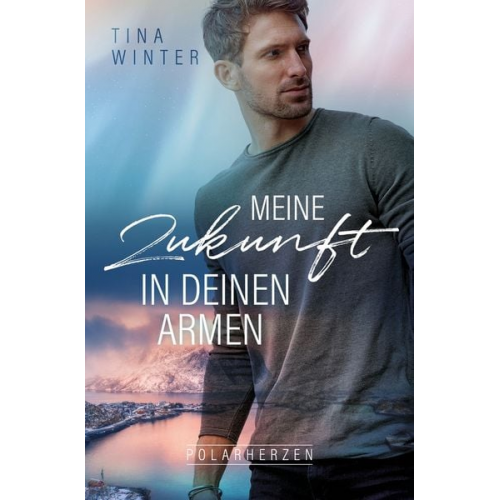 Tina Winter - Meine Zukunft in deinen Armen