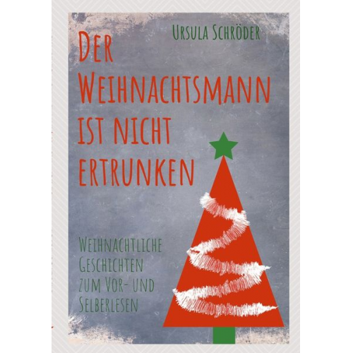 Ursula Schröder - Der Weihnachtsmann ist nicht ertrunken