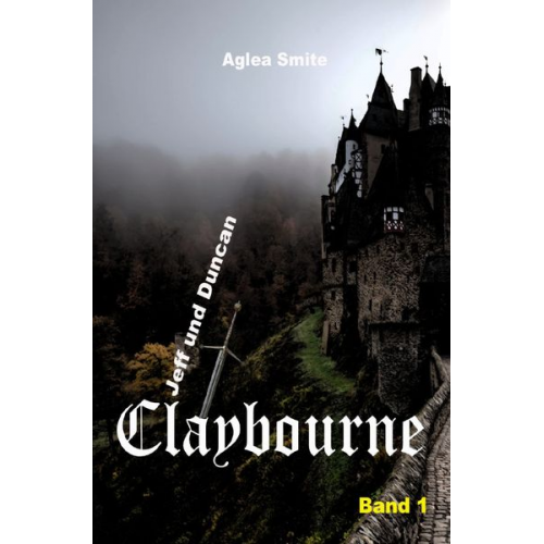 Aglea Smite - Claybourne / Claybourne Band 1: Jeff und Duncan