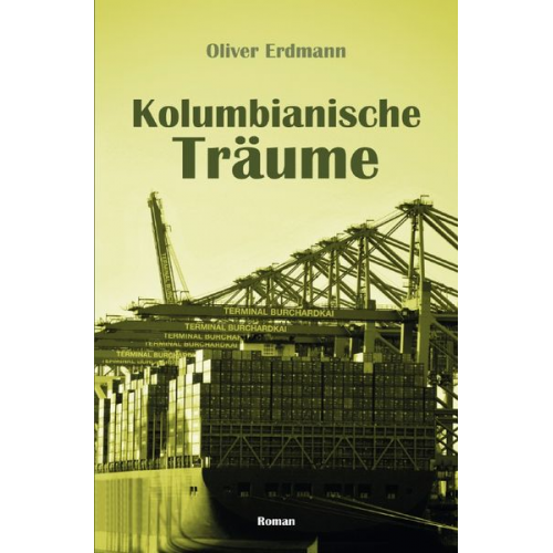 Oliver Erdmann - Kolumbianische Träume