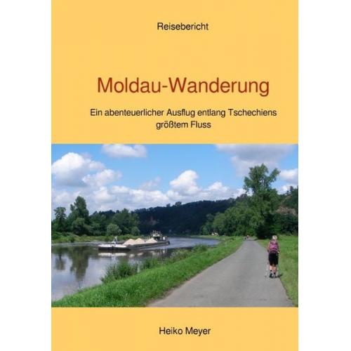 Heiko Meyer - Moldau-Wanderung