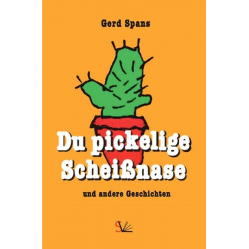 Gerd Spans - Du pickelige Scheißnase