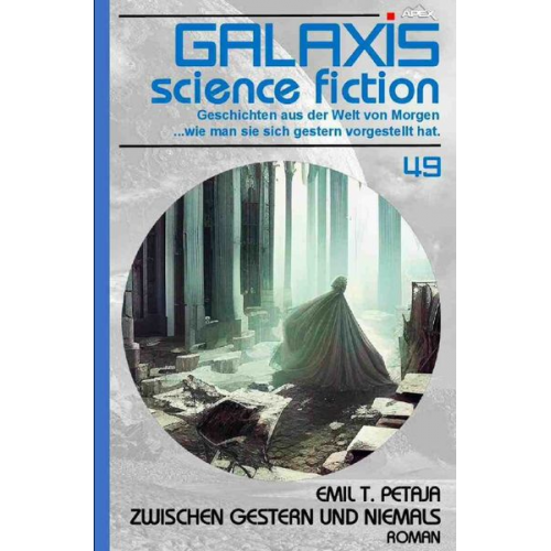 Emil T. Petaja - Galaxis Science Fiction, Band 49: Zwischen Gestern und Niemals