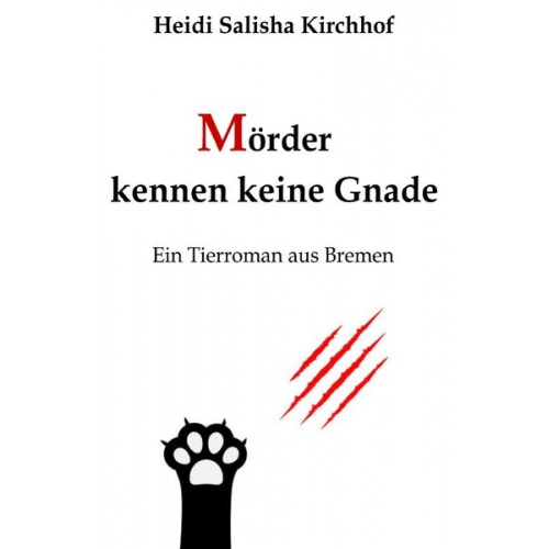 Heidi Salisha Kirchhof - Mörder kennen keine Gnade