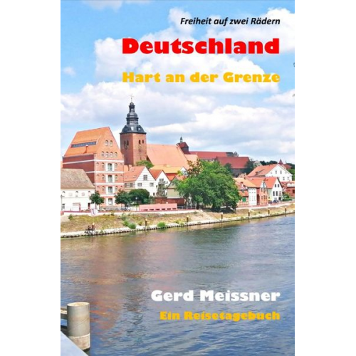 Gerd Meissner - Reiseberichte / Deutschland – Hart an der Grenze