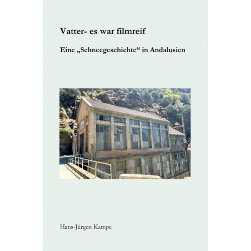 Hans-Jürgen Kampe - Vatter – es war … / Vatter - es war filmreif