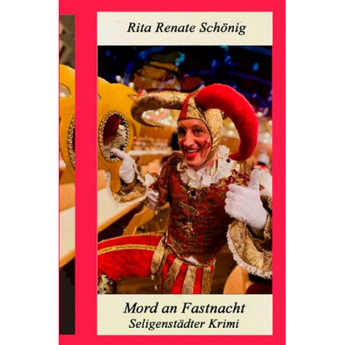 Rita Renate Schönig - Seligenstädter Krimi / Mord an Fastnacht