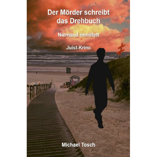 Michael Tosch - Der Mörder schreibt das Drehbuch