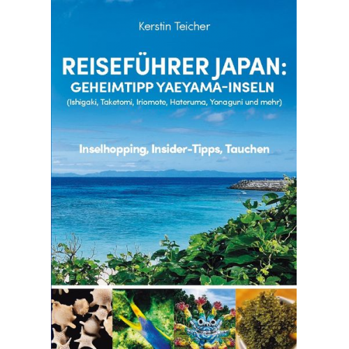Kerstin Teicher - Reiseführer Japan: Geheimtipp Yaeyama-Inseln