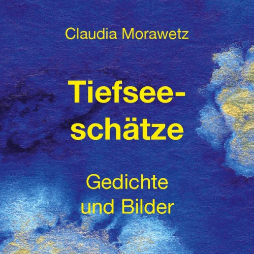 Claudia Morawetz - Tiefseeschätze