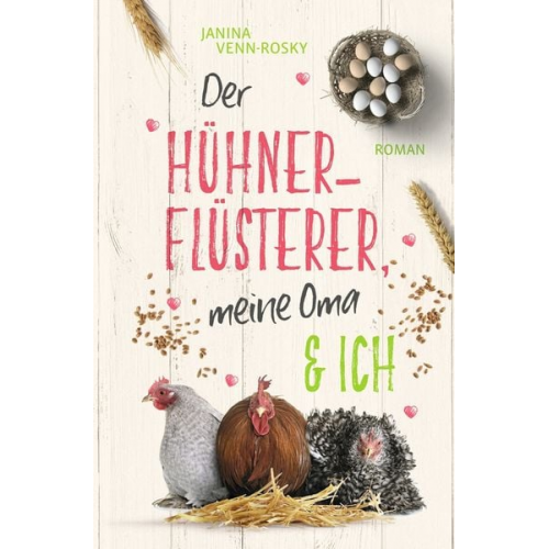 Janina Venn-Rosky - Der Hühnerflüsterer, meine Oma und ich