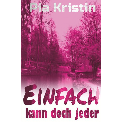 Pia Kristin - Einfach kann doch jeder