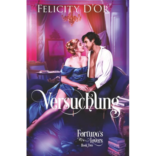 Felicity D'Or - Fortuna's Lovers: Versuchung