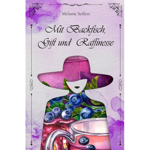 Melanie Seifert - Mit Backfisch, Gift und Raffinesse