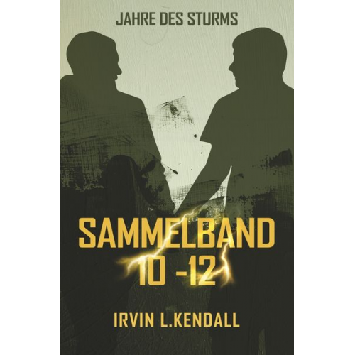 Irvin L. Kendall - Jahre des Sturms: Sammelband 10-12