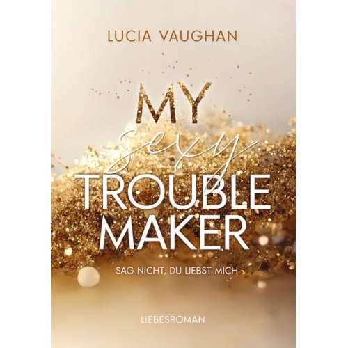 Lucia Vaughan - My Sexy Troublemaker