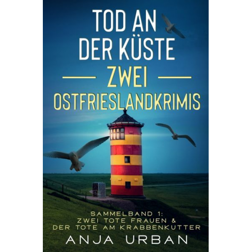 Anja Urban - Tod an der Küste: Zwei Ostfrieslandkrimis