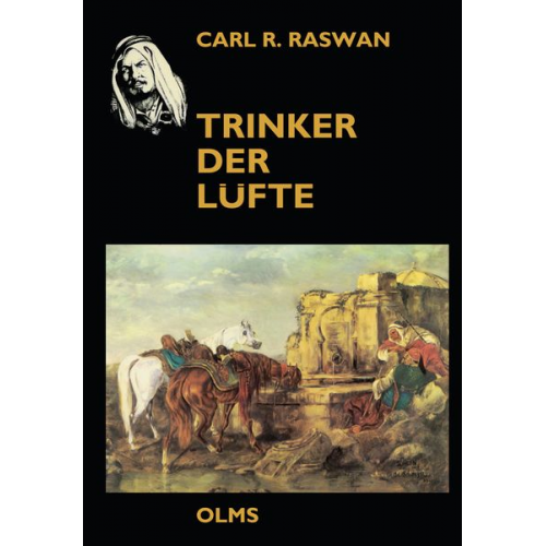 Carl Raswan - Trinker der Lüfte