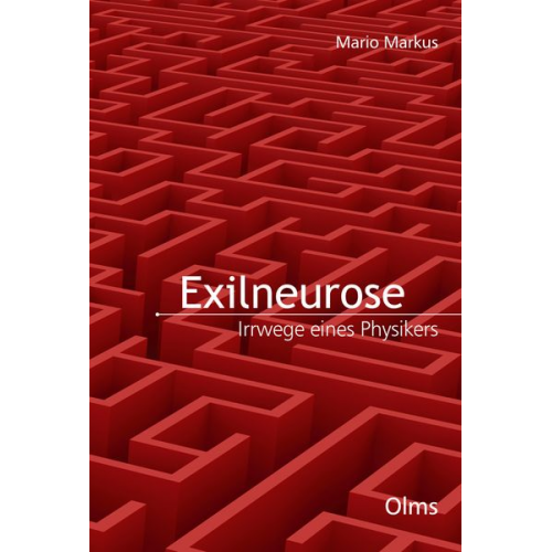 Mario Markus - Exilneurose. Irrwege eines Physikers