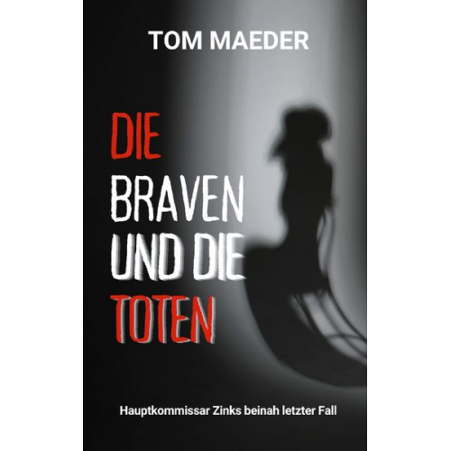 Tom Maeder - Die Braven und die Toten