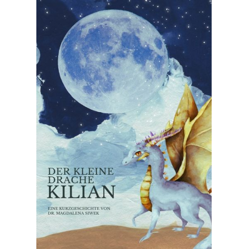 Magdalena Siwek - Der kleine Drache Kilian