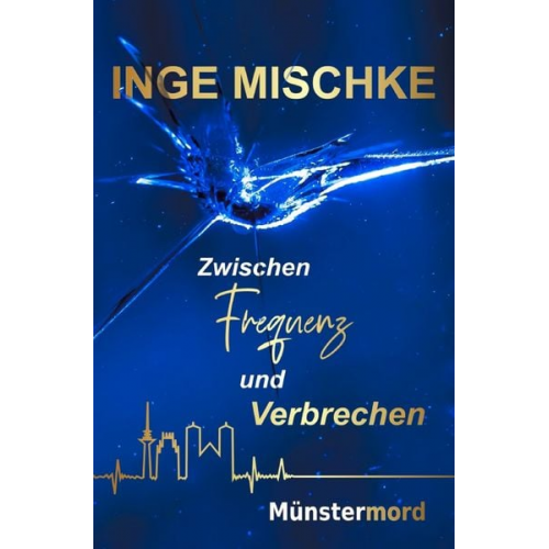 Inge Mischke - Münstermord / Zwischen Frequenz und Verbrechen