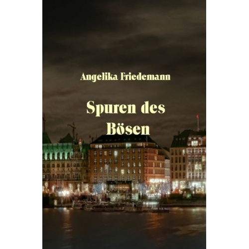 Angelika Friedemann - Spuren des Bösen