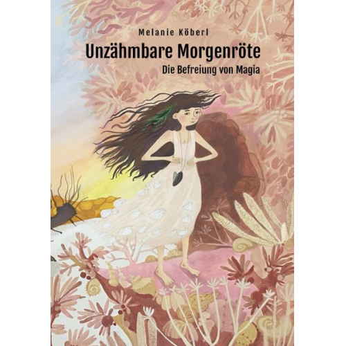 Melanie Köberl - Unzähmbare Morgenröte