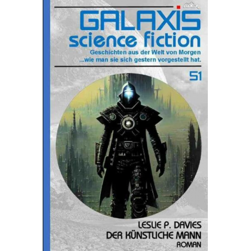 Leslie P. Davies - Galaxis Science Fiction, Band 51: Der künstliche Mann