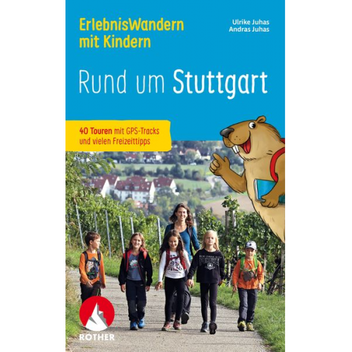 Ulrike Juhas Andras Juhas - ErlebnisWandern mit Kindern Rund um Stuttgart