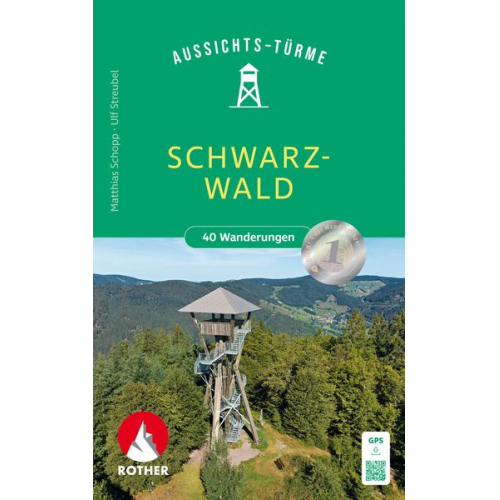 Matthias Schopp Ulf Streubel - Aussichtstürme im Schwarzwald