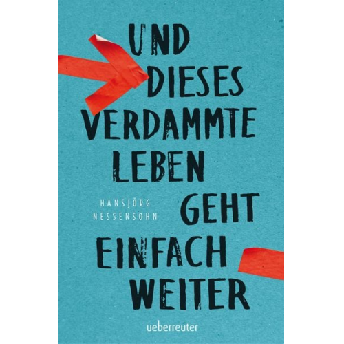 Hansjörg Nessensohn - Und dieses verdammte Leben geht einfach weiter