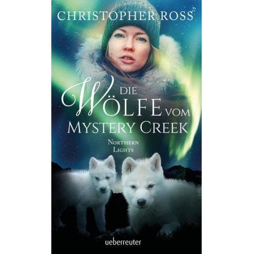 Christopher Ross - Northern Lights - Die Wölfe vom Mystery Creek (Northern Lights, Bd. 3)