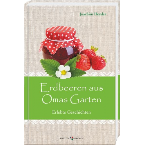 Joachim Heyder - Erdbeeren aus Omas Garten