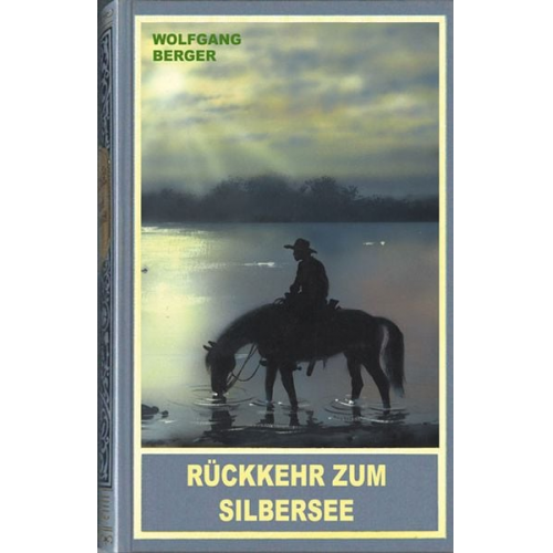 Wolfgang Berger - Rückkehr zum Silbersee