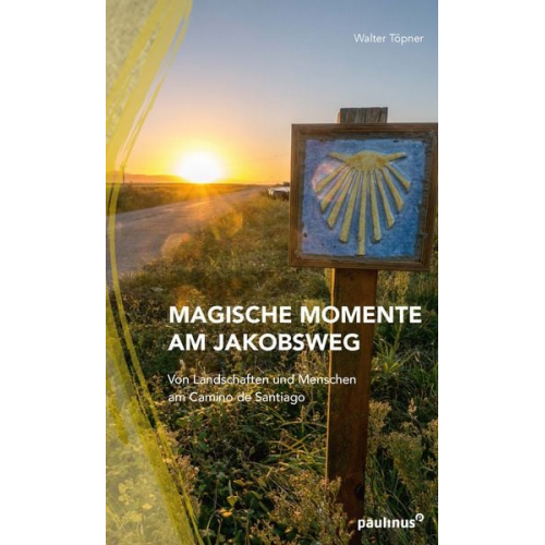 Walter Töpner - Magische Momente am Jakobsweg