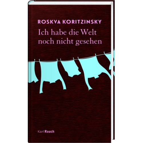 Roskva Koritzinsky - Ich habe die Welt noch nicht gesehen