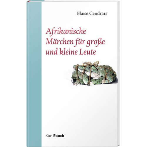 Blaise Cendrars - Afrikanische Märchen für große und kleine Leute