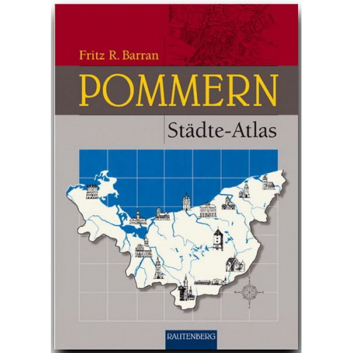 Fritz R. Barran - Pommern Städte-Atlas